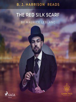 B. J. Harrison Reads the Red Silk Scarf - Audiobook